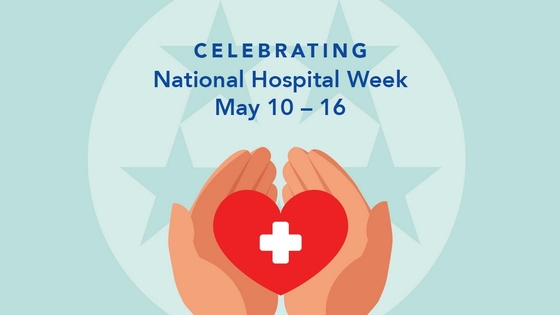 Celebrating National Hospital Week May 10-16, 2026